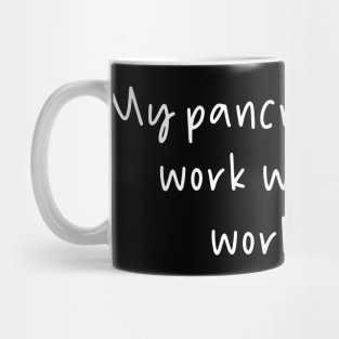 My Pancreas Doesn't Work Mug